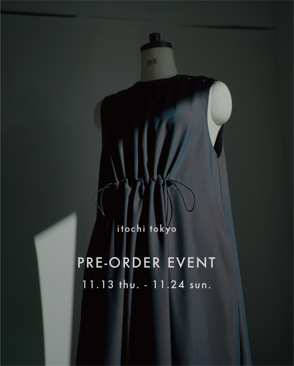 11.13 - 24 Pre-order event at itochi tokyo